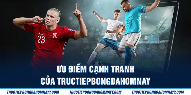 Những ưu điểm cạnh tranh của nền tảng