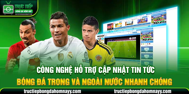 Công nghệ hỗ trợ cập nhật tin tức